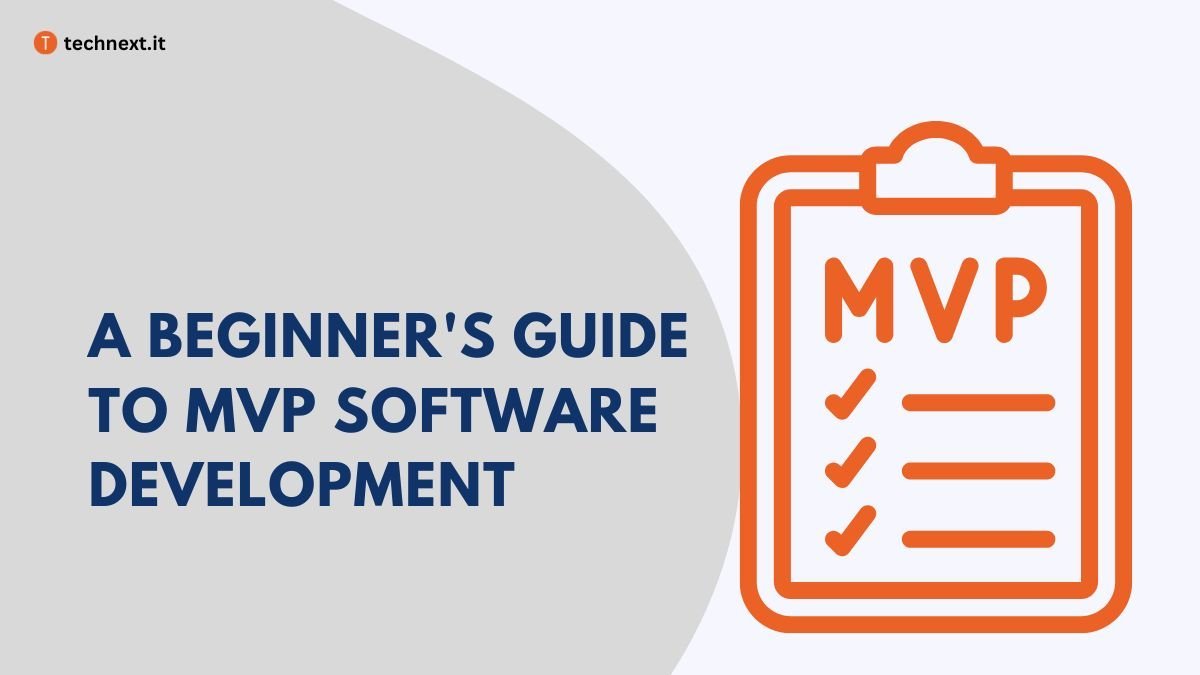 A Beginner’s Guide to MVP Software Development in 2023